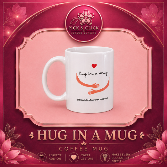 Hug in a Mug coffee mug add-on gift from Pick and Click Flower Express, perfect with flower bouquets, birthday gifts, anniversaries, romantic surprises, and flower delivery in Metro Manila, Philippines.